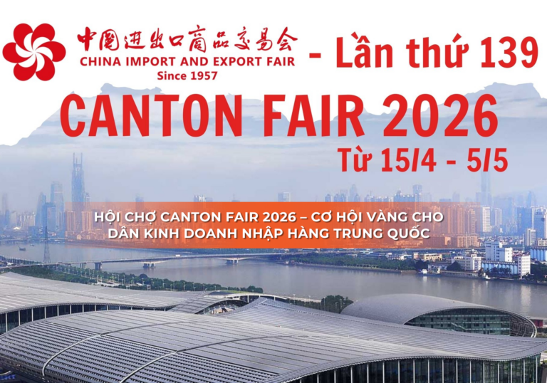 Tour Hội Chợ Canton Fair 2026 – Ngành Xuất Nhập Khẩu Lớn Nhất Thế Giới